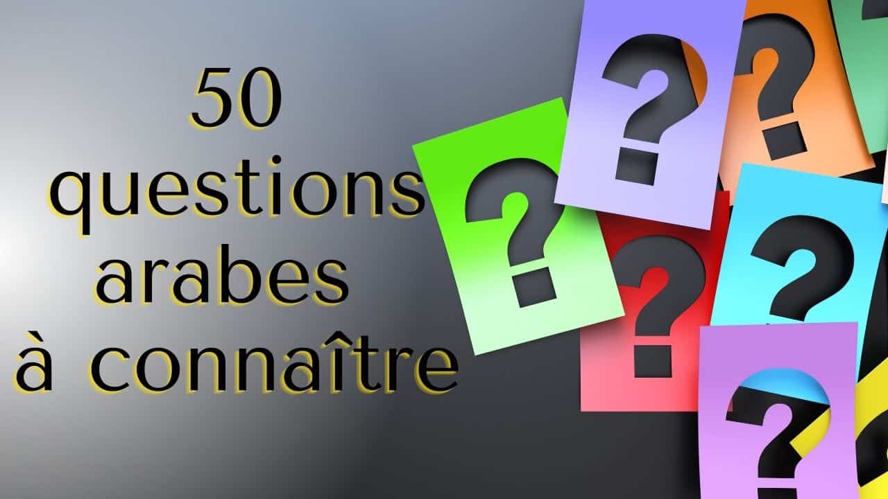 50 questions les plus fréquentes en arabe