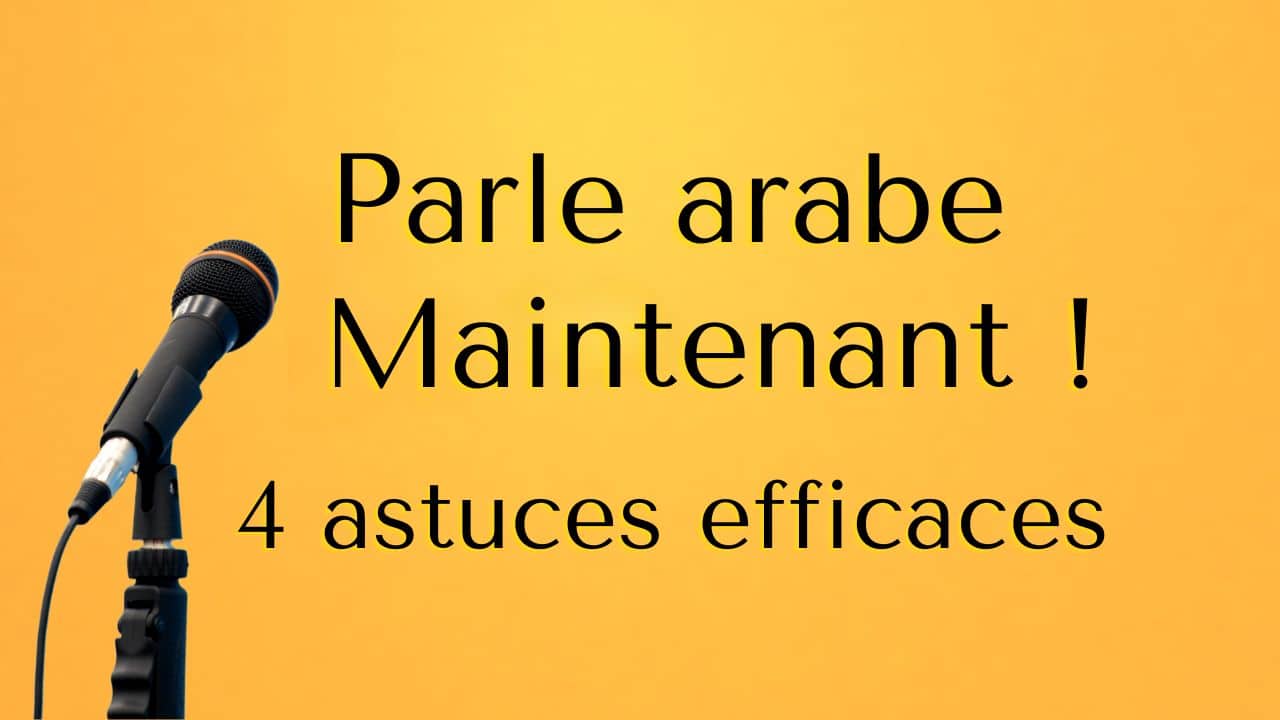 Apprendre à parler arabe rapidement